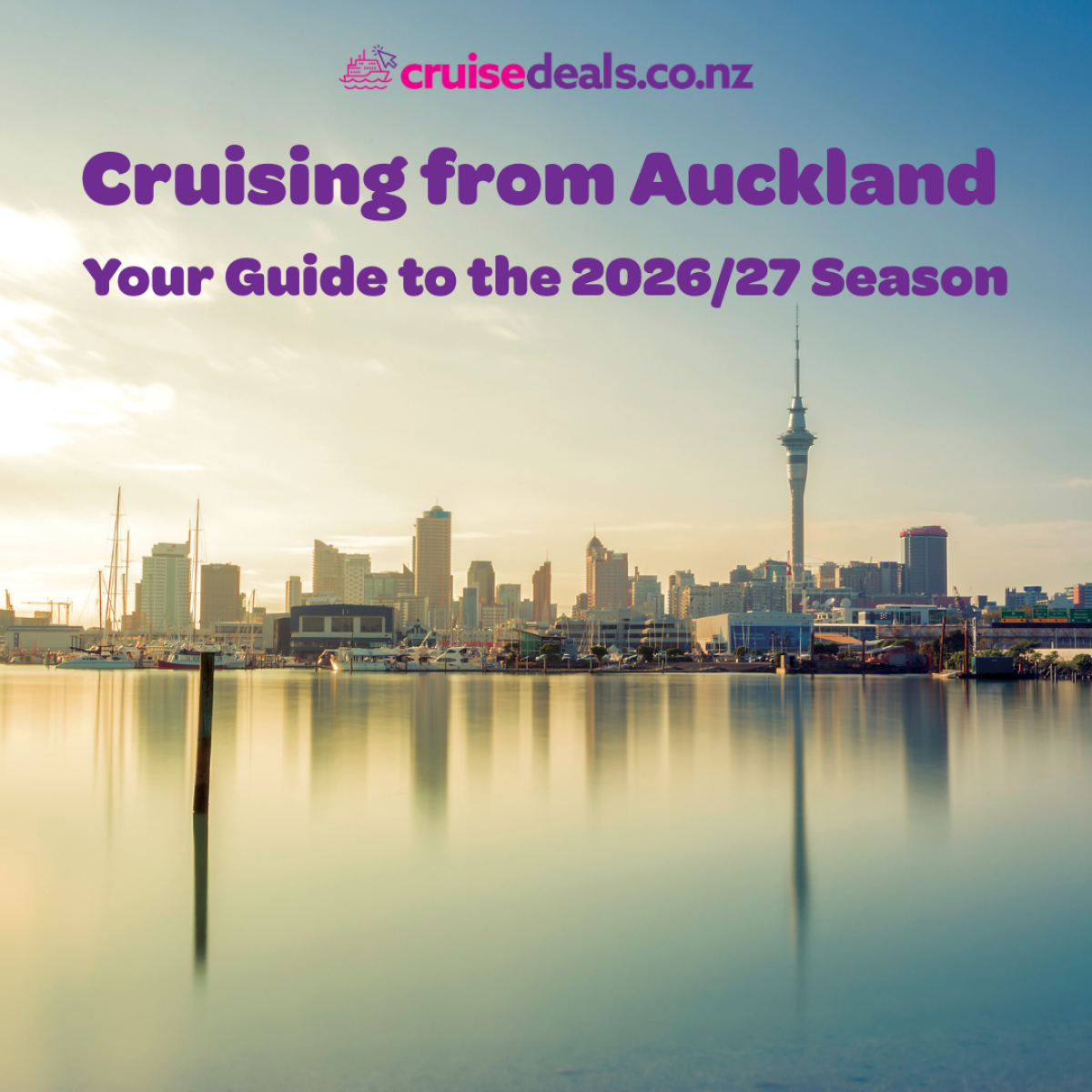 Cruising from Auckland: Your Guide to the 2026/27 Season