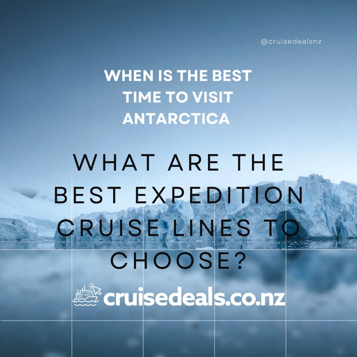 When is the Best Time to Visit Antarctica and What Are the Best Expedition Cruise Lines to Choose?