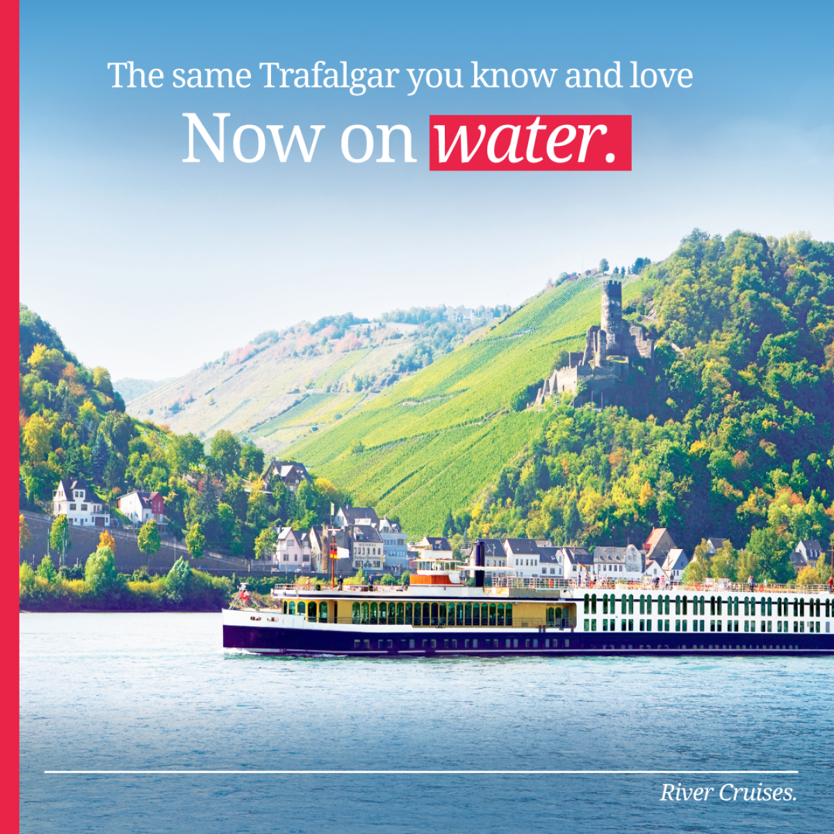 Unlock the Rivers of Europe: Trafalgar River Cruises Are Here!